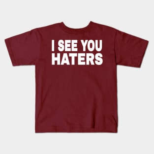 I See You Haters - White - Back Kids T-Shirt